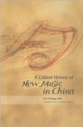 Image for A Critical History of New Music in China