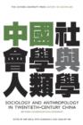 Image for Sociology and Anthropology in Twentieth-Century China