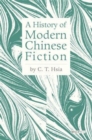 Image for A History of Modern Chinese Fiction