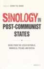 Image for Post-communist sinology in transformation  : views from the Czech Republic, Mongolia, Poland, and Russia