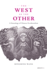 Image for The West as the other: a genealogy of Chinese Occidentalism