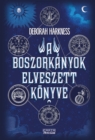 Image for boszorkanyok elveszett konyve: A Mindenszentek-trilogia elso kotete