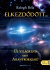 Image for Elkezdodott: Uj Vilagrend Vagy Aranykorszak?