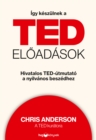 Image for Igy Keszulnek a TED-Eloadasok: Hivatalos TED-Utmutato a Nyilvanos Beszedhez