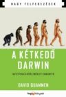 Image for ketkedo Darwin - Az evolucioelmelet eredete