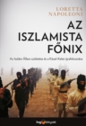 Image for Az Iszlamista Fonix: Az Iszlam Allam Szuletese Es a Kozel-kelet Ujrafelosztasa