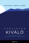 Image for Tudatosan Kivalo: Tartos Uzleti Siker Kiszamithatatlan Kornyezetben