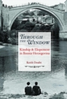 Image for Through the Window: Kinship and Elopement in Bosnia-Herzegovina