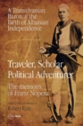 Image for Traveler, scholar, political adventurer  : a Transylvanian baron at the birth of Albanian independence