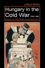 Image for Hungary in the Cold War, 1945-1956