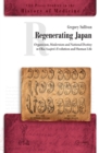 Image for Regenerating Japan : Organicism, Modernism and National Destiny in Oka Asajiro&#39;s Evolution and Human Life
