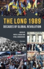 Image for The long 1989  : decades of global revolution