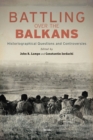 Image for Battling Over the Balkans: Historiographical Questions and Controversies