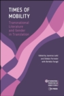Image for Times of Mobility: Transnational Literature and Gender in Translation