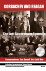Image for Gorbachev and Reagan : The Last Superpower Summits. Conversations that Ended the Cold War