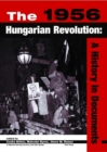 Image for The 1956 Hungarian Revolution: A History in Documents