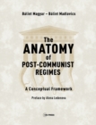 Image for The anatomy of post-Communist regimes  : a conceptual framework