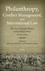 Image for Philanthropy, conflict management, and international law  : the 1914 Carnegie Report on the Balkan Wars of 1912/1913