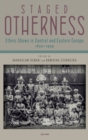 Image for Staged Otherness : Ethnic Shows in Central and Eastern Europe, 1850-1939