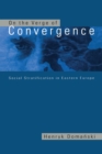 Image for On the Verge of Convergence: Social Stratification in Eastern Europe
