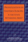 Image for Privatization in Eastern Europe: Is the State Withering Away?