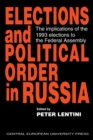Image for Elections and Political Order in Russia