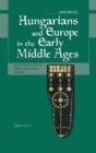 Image for Hungarians and Europe in the Early Middle Ages: An Introduction to Early Hungarian History