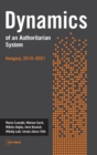 Image for Dynamics of an authoritarian system  : Hungary, 2010-2021