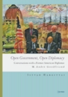 Image for Open Government, Open Diplomacy: Conversations With a Former American Diplomat M. André Goodfriend
