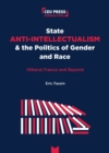 Image for State Anti-Intellectualism and the Politics of Gender and Race