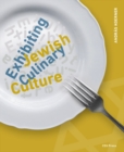 Image for Exhibiting Jewish Culinary Culture