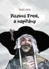 Image for Piszkos Fred, a kapitany