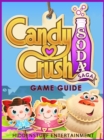 Image for Soda Crush: The Unofficial Strategies, Tricks and Tips for Candy Crush Soda Saga