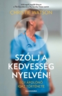 Image for Szolj a kedvesseg nyelven