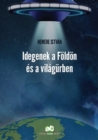 Image for Idegenek a Foldon es a vilagurben