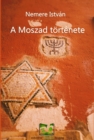 Image for Moszad tortenete