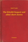 Image for $30,000 Bequest and other short stories