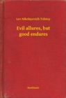 Image for Evil allures, but good endures