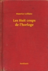 Image for Les Huit coups de l&#39;horloge