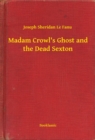 Image for Madam Crowl&#39;s Ghost and the Dead Sexton