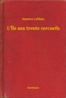 Image for L&#39;Ile aux trente cercueils