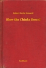 Image for Blow the Chinks Down!