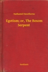 Image for Egotism; or, The Bosom Serpent