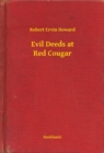 Image for Evil Deeds at Red Cougar