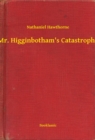 Image for Mr. Higginbotham&#39;s Catastrophe