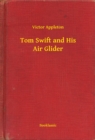 Image for Tom Swift and His Air Glider