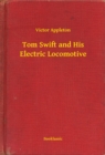Image for Tom Swift and His Electric Locomotive