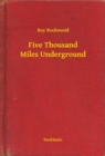 Image for Five Thousand Miles Underground