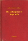 Image for Indulgence of Negu Mah