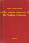 Image for Raffles: Further Adventures of the Amateur Cracksman